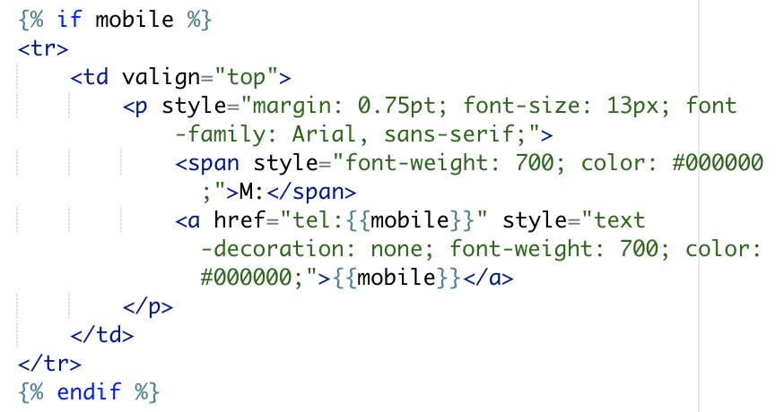 A table row wrapped in {% if mobile %} and {% endif %}, so the M: label and the mobile link show only when the mobile field has a value