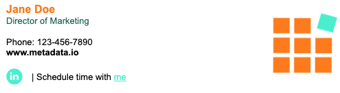 A signature with a colored name and title, phone and website, a LinkedIn icon with a Schedule time with me link, and a square-grid logo on the right